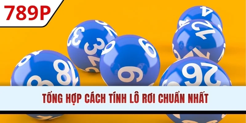 Tổng hợp cách tính lô rơi chuẩn nhất